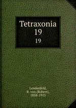Tetraxonia. 19