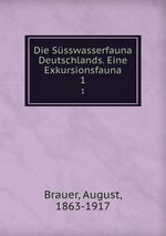 Die Ssswasserfauna Deutschlands. Eine Exkursionsfauna. 1