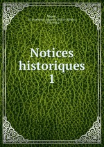 Notices historiques. 1