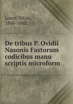 De tribus P. Ovidii Nasonis Fastorum codicibus manu scriptis microform