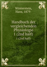 Handbuch der vergleichenden Physiologie. 1 (2nd half)