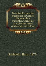 De epistolis, quarum fragmenta in Corneli Nepotis libris traduntur, Corneliae, Gracchorum matri, vindicandis microform