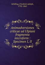 Animadversiones criticae ad Ulpiani fragmenta microform : Specimen I, II