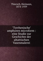"Tyrrhenische" amphoren microform : eine Studie zur Geschichte der altattischen Vasenmalerei