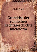 Grundriss der rmischen Rechtsgeschichte microform