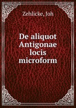 De aliquot Antigonae locis microform