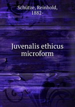 Juvenalis ethicus microform