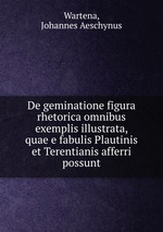 De geminatione figura rhetorica omnibus exemplis illustrata, quae e fabulis Plautinis et Terentianis afferri possunt