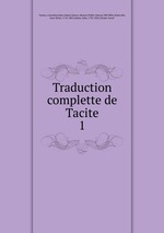 Traduction complette de Tacite. 1