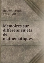 Memoires sur differens sujets de mathematiques