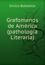Grafomanos de Amrica(pathologa Literaria)