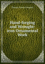 Hand-forging and Wrought-iron Ornamental Work