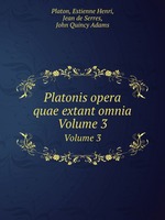 Platonis opera quae extant omnia. Volume 3