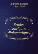 Etudes historiques et diplomatiques