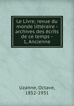 Le Livre; revue du monde littraire - archives des crits de ce temps -. 1, Ancienne