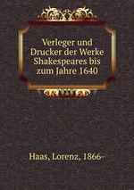 Verleger und Drucker der Werke Shakespeares bis zum Jahre 1640