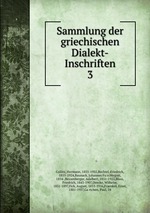 Sammlung der griechischen Dialekt-Inschriften. 3