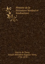 Histoire de la littrature hindoui et hindoustani. 1