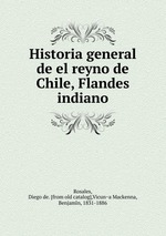 Historia general de el reyno de Chile, Flandes indiano