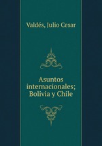 Asuntos internacionales; Bolivia y Chile