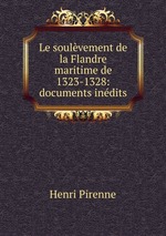 Le soulvement de la Flandre maritime de 1323-1328: documents indits