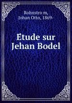 Etude sur Jehan Bodel