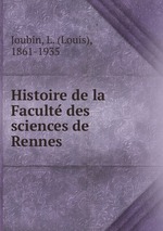 Histoire de la Faculte des sciences de Rennes