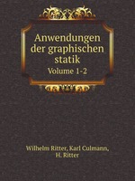 Anwendungen der graphischen statik. Volume 1-2