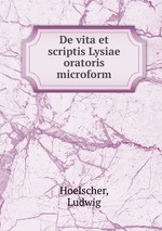 De vita et scriptis Lysiae oratoris microform