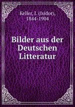 Bilder aus der Deutschen Litteratur