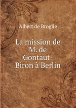 La mission de M. de Gontaut-Biron  Berlin