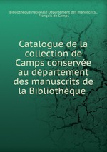 Catalogue de la collection de Camps conserve au dpartement des manuscrits de la Bibliothque