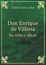 Don Enrique de Villena. Su vida y obras