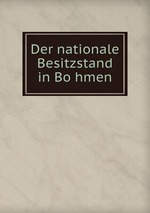 Der nationale Besitzstand in Bohmen