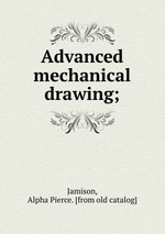 Advanced mechanical drawing;