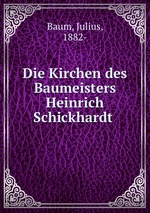 Die Kirchen des Baumeisters Heinrich Schickhardt
