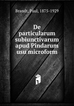 De particularum subiunctivarum apud Pindarum usu microform