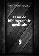 Essai de bibliographie medicale