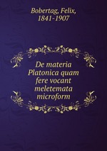 De materia Platonica quam fere vocant meletemata microform