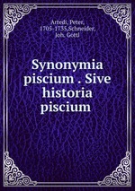 Synonymia piscium . Sive historia piscium