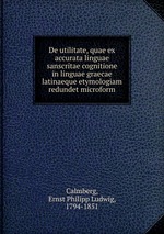 De utilitate, quae ex accurata linguae sanscritae cognitione in linguae graecae latinaeque etymologiam redundet microform