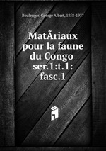 Matriaux pour la faune du Congo . ser.1:t.1:fasc.1