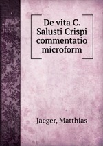 De vita C. Salusti Crispi commentatio microform