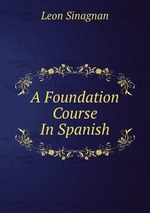 A Foundation Course In Spanish