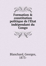 Formation & constitution politique de l`Etat independant du Congo