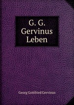 G. G. Gervinus Leben