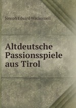 Altdeutsche Passionsspiele aus Tirol