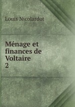 Mnage et finances de Voltaire. 2