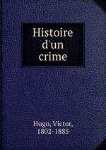 Histoire d`un crime