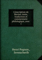 L`inscription de Bavian: texte, traduction et commentaire philologique, avec .. 1